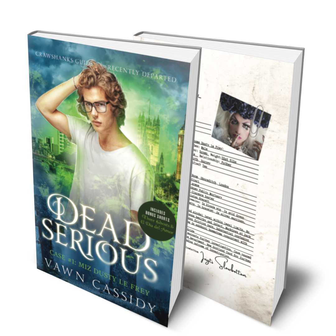 Crawshanks Guide to the Recently Departed. Dead Serious Case #1 Miz Dusty Le Frey by Vawn Cassidy. LGBTQ+ Queer MM Romance. Mystery. Supernatural. Paranormal. Dark Comedy. Hardback. Special Edition Hidden Cover Print Edition