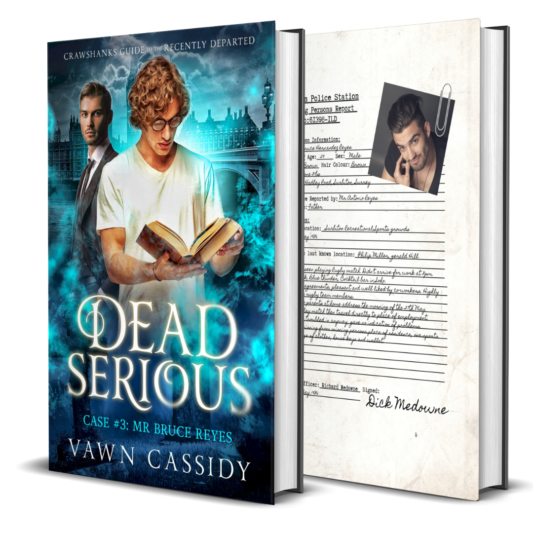 Crawshanks Guide to the Recently Departed. Dead Serious Case #3 Mr Bruce Reyes by Vawn Cassidy. LGBTQ+ Queer MM Romance. Mystery. Supernatural. Paranormal. Dark Comedy. Hardback. Special Edition Hidden Cover Print Edition