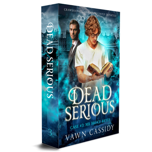 Crawshanks Guide to the Recently Departed. Dead Serious Case #3 Mr Bruce Reyes by Vawn Cassidy. LGBTQ+ Queer MM Romance. Mystery. Supernatural. Paranormal. Dark Comedy. Paperback. Standard Print Edition