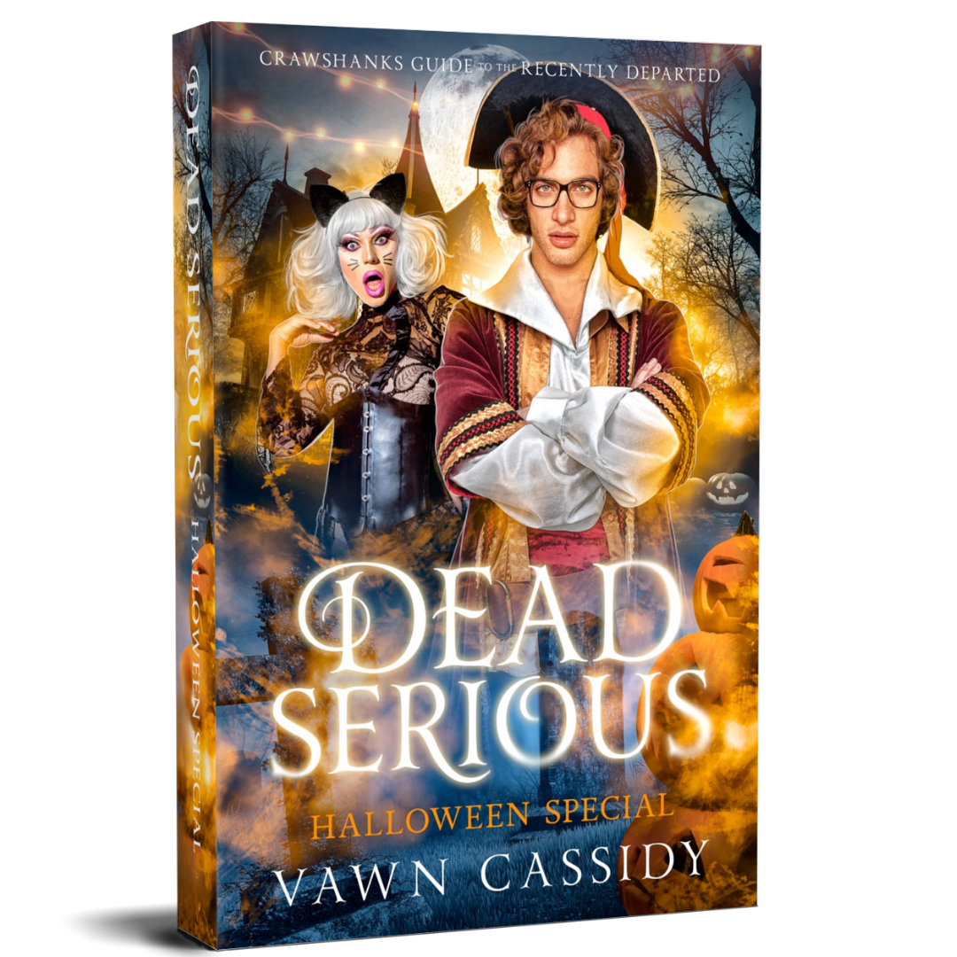 Crawshanks Guide to the Recently Departed Dead Serious Halloween Special by Vawn Cassidy Standard Print Paperback MM Romance LGBTQ+ Queer Dark Comedy Paranormal Fantasy Mystery