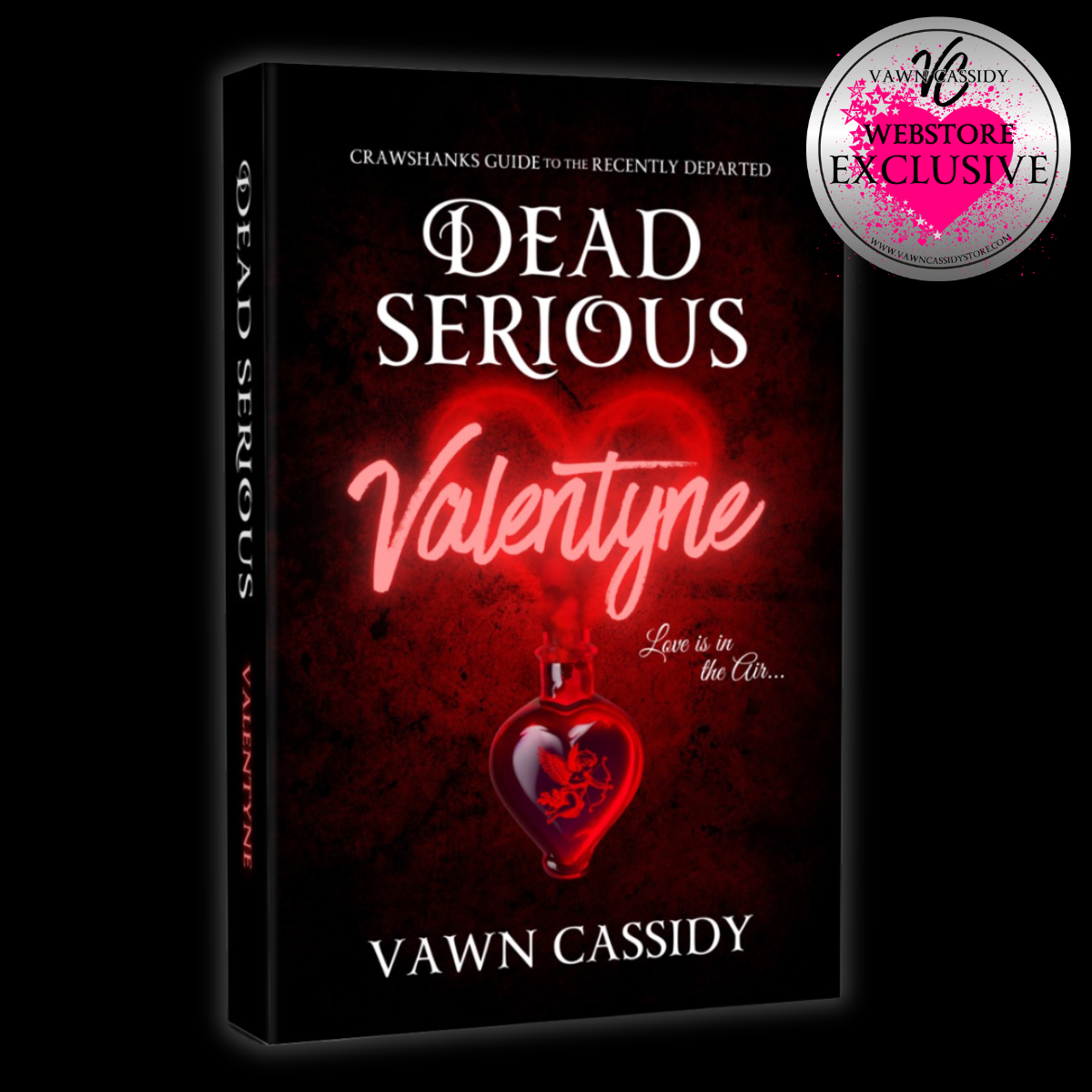 Book cover for 'Dead Serious Valentine' by Dawn Cassidy, shown as a 3D book mockup on a black background with a circular 'Webstore Exclusive' badge in the top right.