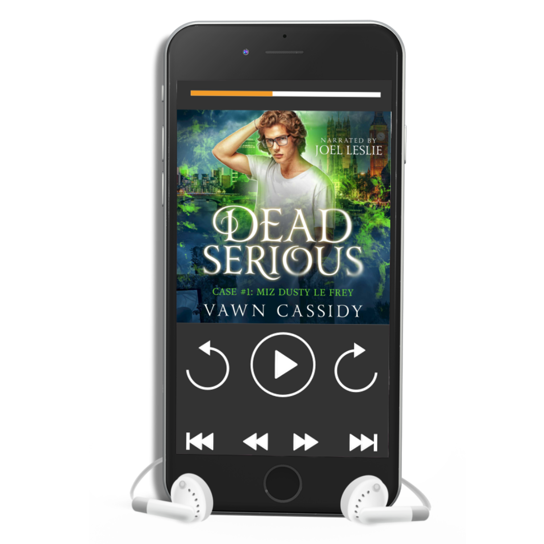 Dead Serious Case #1 Miz Dusty Le Frey by Vawn Cassidy. Audiobook. Narrated by Joel Leslie. Crawshanks Guide to the Recently Departed. MM Romance. LGBTQ+. Queer Fiction. Mystery. Dark Comedy.
