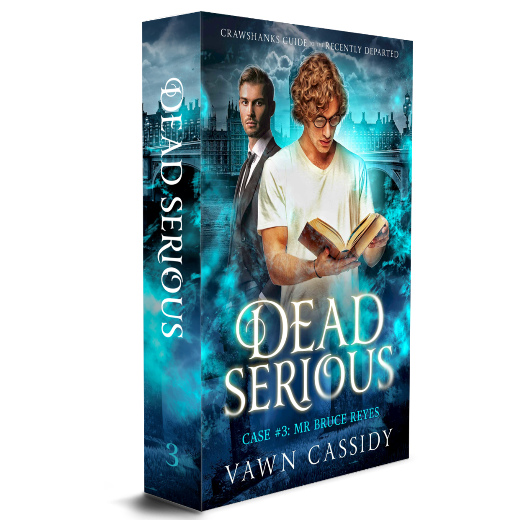 Crawshanks Guide to the Recently Departed. Dead Serious Case #3 Mr Bruce Reyes by Vawn Cassidy. LGBTQ+ Queer MM Romance. Mystery. Supernatural. Paranormal. Dark Comedy. Paperback. Standard Print Edition