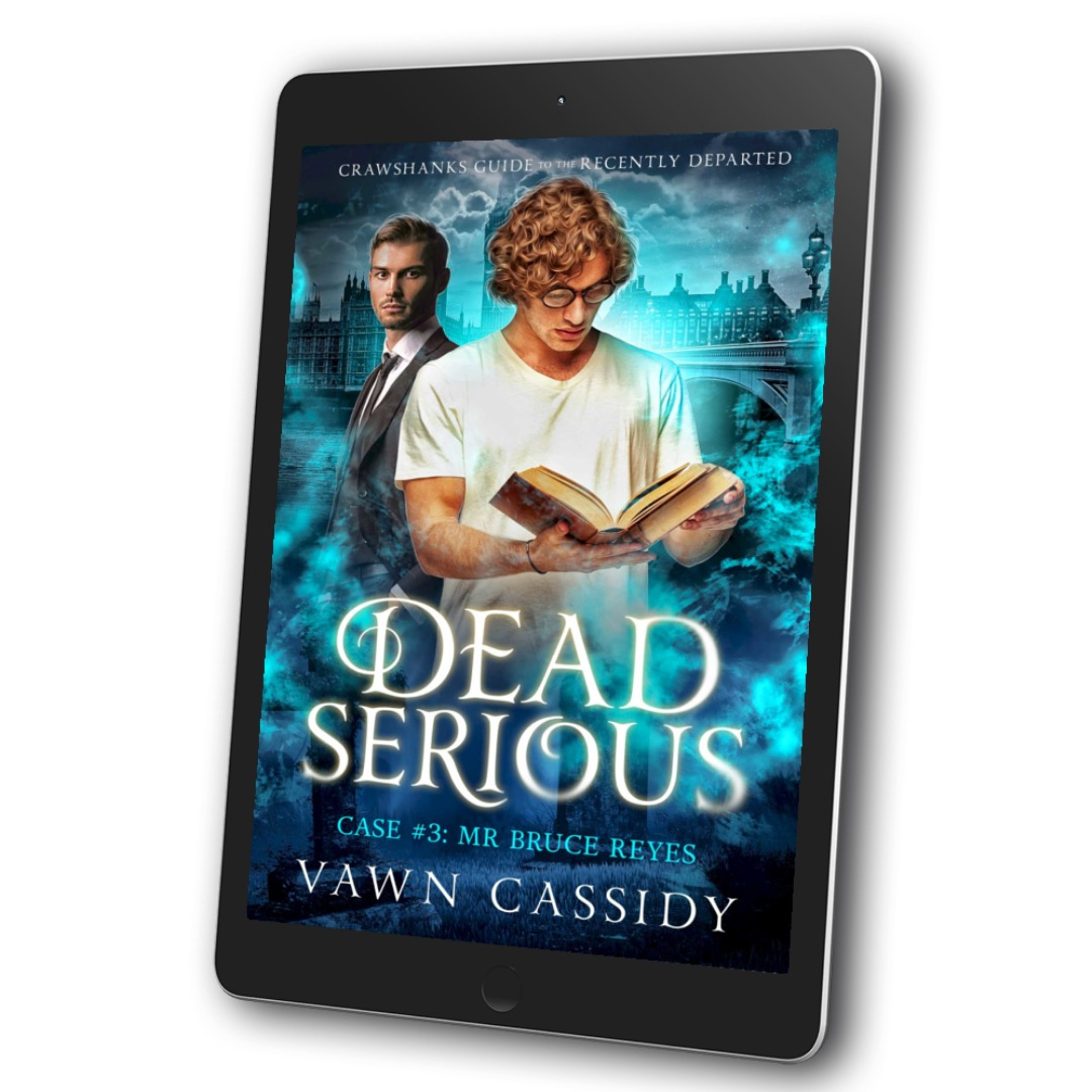 Dead Serious Case #3 Mr Bruce Reyes Ebook Cover. Crawshanks Guide to the Recently Departed Book 3. MM Paranormal Romance Dark Comedy Mystery. Gay/LGBTQ+ Fiction.