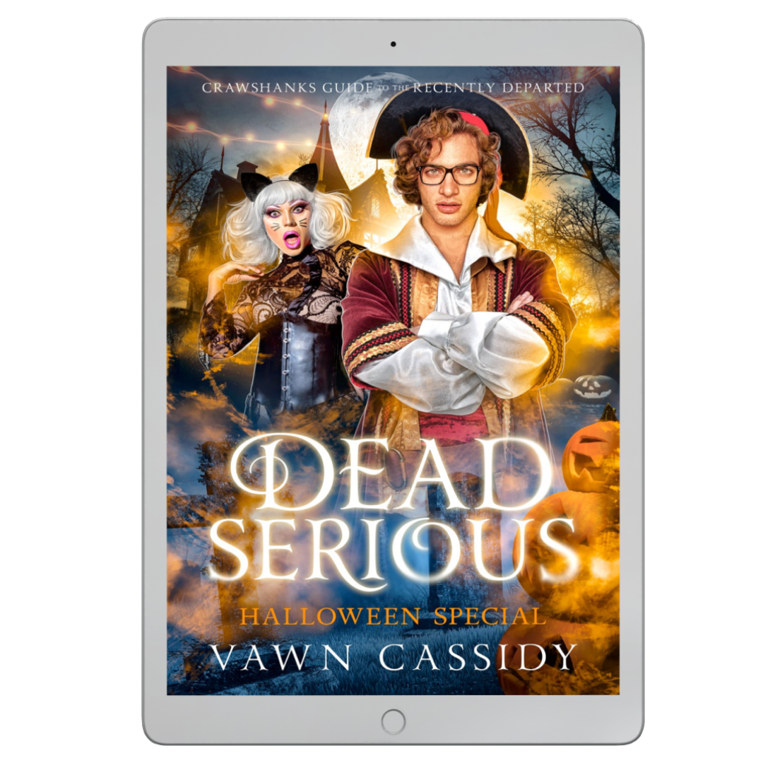 Crawshanks Guide to the Recently Departed Dead Serious Halloween Special by Vawn Cassidy MM Romance LGBTQ+ Gay Romance PNR Paranormal