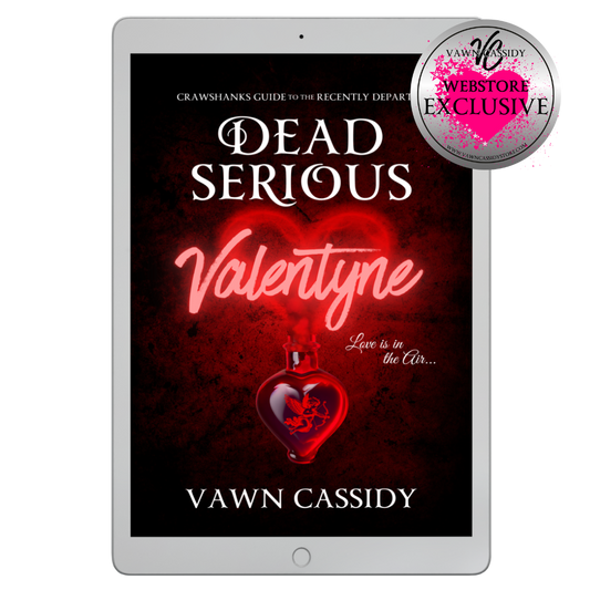 Crawshanks Guide to the Recently Departed Dead Serious Valentyne. Written by Vawn Cassidy. Dark Comedy. Paranormal MM Romance.