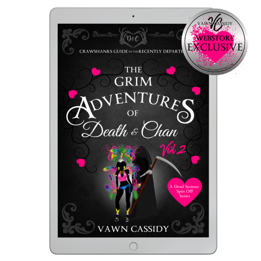 Crawshanks Guide to the Recently Departed. A Dead Serious Spin Off Series. The Grim Adventures of Death & Chan Vol 2 by Vawn Cassidy.  MM Romance. Mystery. Supernatural. Paranormal. Dark Comedy. Ebook.