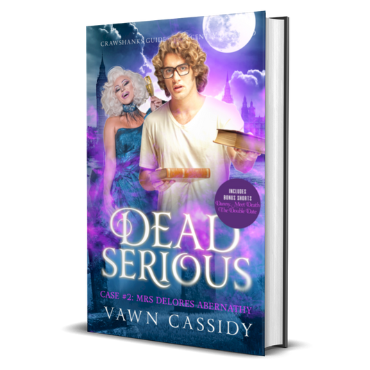 Crawshanks Guide to the Recently Departed. Dead Serious Case #2 Mrs Delores Abernathy by Vawn Cassidy. LGBTQ+ Queer MM Romance. Mystery. Supernatural. Paranormal. Dark Comedy. Hardback. Special Edition Hidden Cover Print Edition