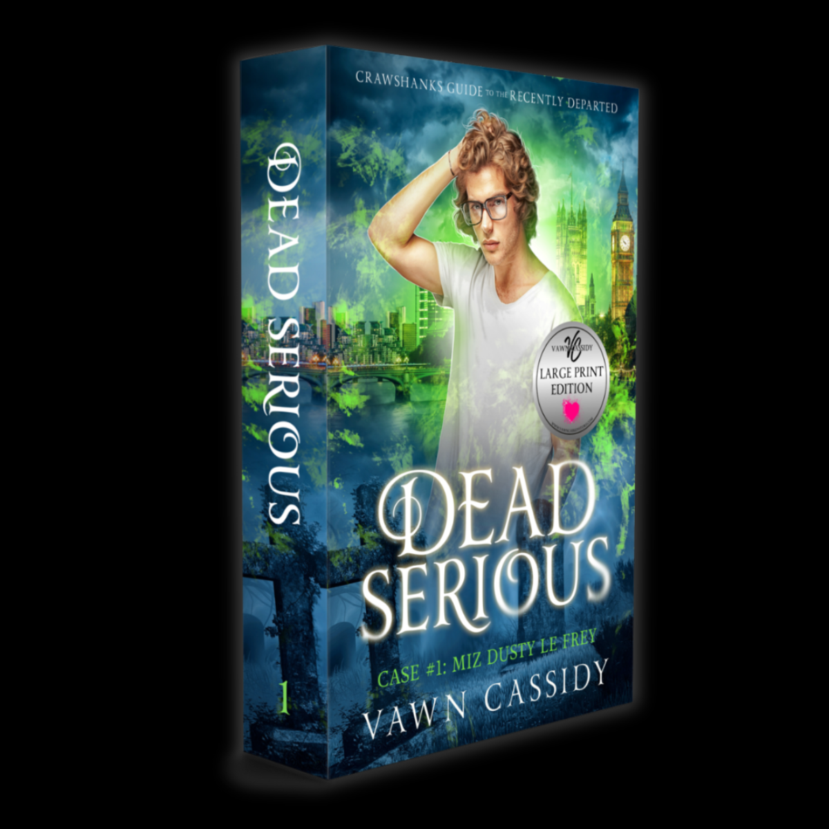 Book cover for 'Dead Serious' by Dawn Cassidy, featuring a young man in a white shirt looking confused with glasses, set against a green misty city background with Big Ben. The spine and front cover are shown at a three-quarter angle on a black background.