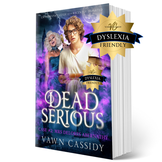 Crawshanks Guide to the Recently Departed. Dead Serious Case #2 Mrs Delores Abernathy by Vawn Cassidy. LGBTQ+ Queer MM Romance. Mystery. Supernatural. Paranormal. Dark Comedy. Paperback. Dyslexia Friendly Edition