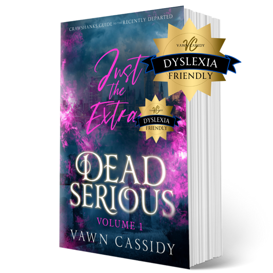 Crawshanks Guide to the Recently Departed. Dead Serious Just the Extras Vol. 1 by Vawn Cassidy. LGBTQ+ Queer MM Romance. Mystery. Supernatural. Paranormal. Dark Comedy. Paperback. Dyslexia Friendly Print Edition