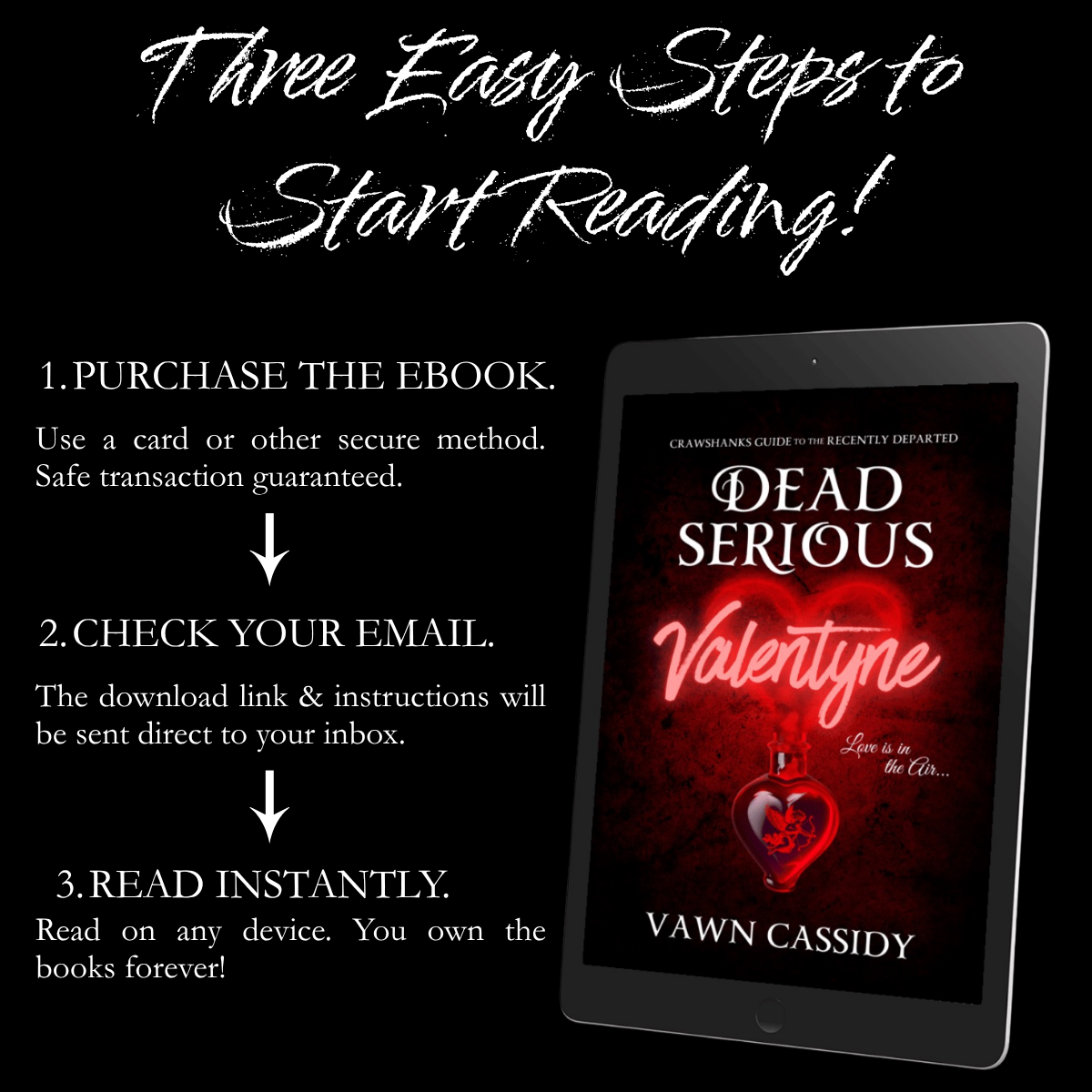 Promotional graphic for an ebook titled 'Dead Serious Valentine' by Dawn Cassidy, showing a tablet displaying the book cover on a black background with three steps to start reading written in white text.