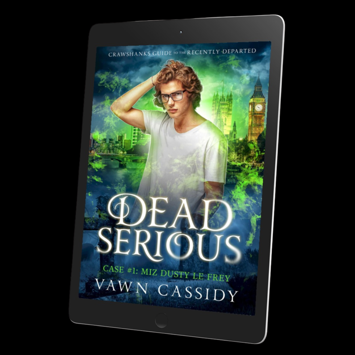 A tablet device displaying a book cover titled "Dead Serious" by Dawn Cassidy, shown against a black background. The cover features a young man in glasses with a white shirt against a green and blue London-themed backdrop.