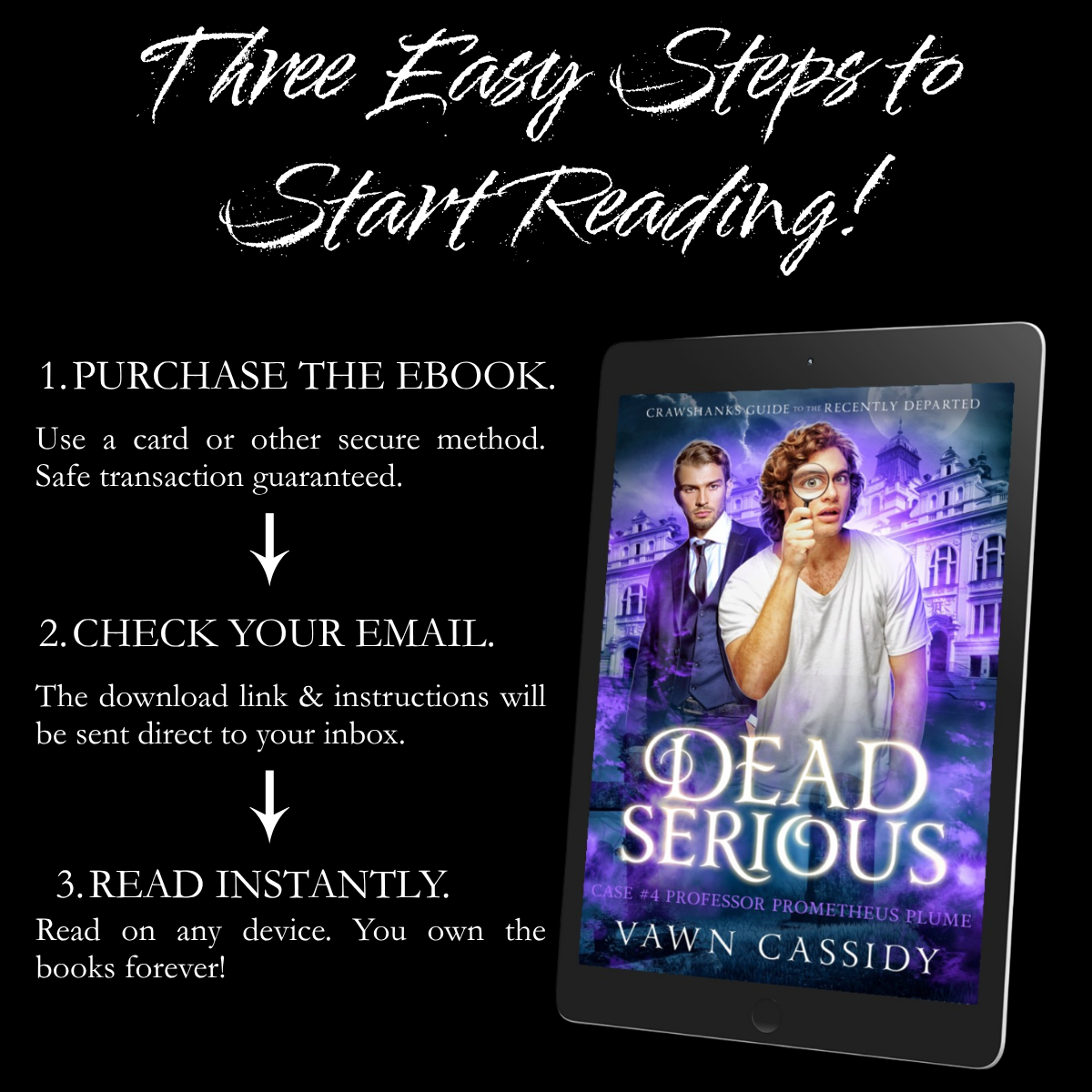 Promotional graphic for an ebook titled 'Dead Serious' by Dawn Cassidy, showing a tablet with the book cover on a black background with three easy steps to start reading listed in white text.