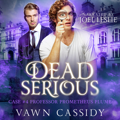 Dead Serious Case #4 Audiobook Written by Vawn Cassidy Narrated by Joel Leslie (Paranormal MM Romance Dark Comedy)