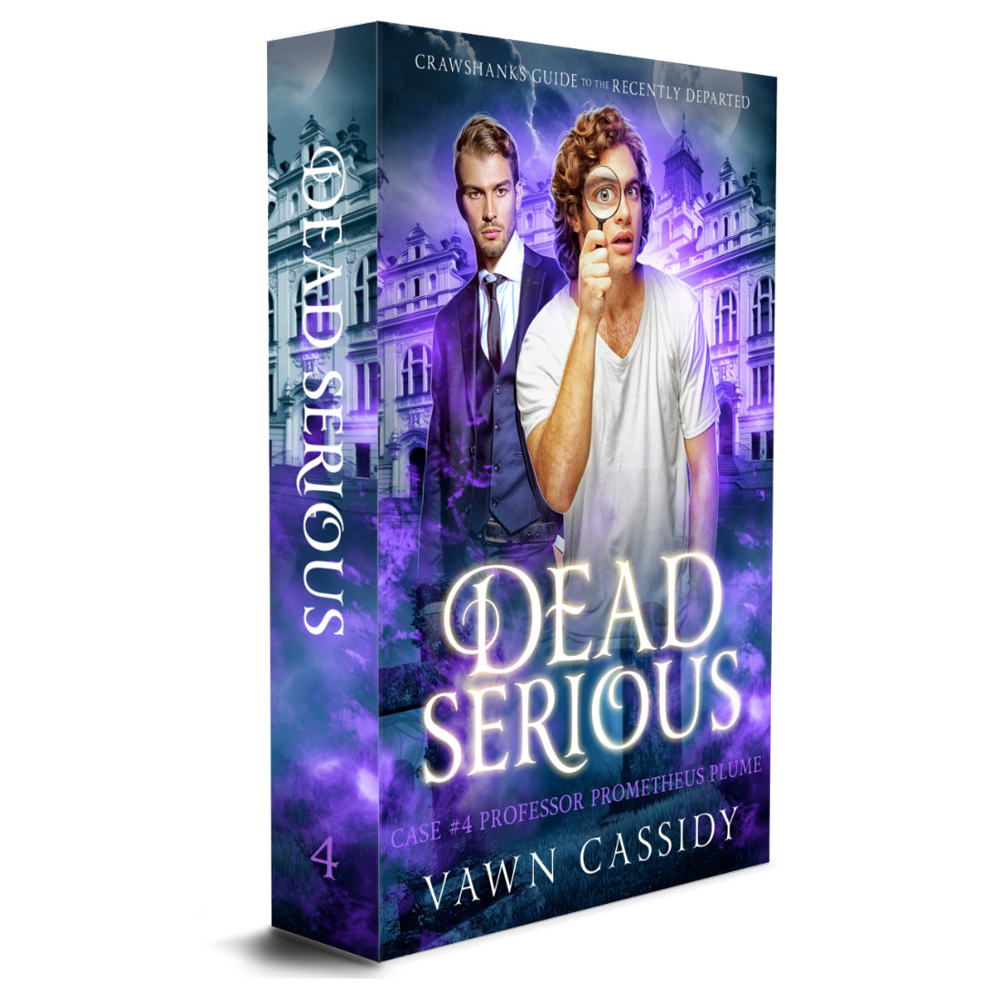 Crawshanks Guide to the Recently Departed. Dead Serious Case #4 Professor Prometheus Plume by Vawn Cassidy. LGBTQ+ Queer MM Romance. Mystery. Supernatural. Paranormal. Dark Comedy. Paperback. Standard Print Edition