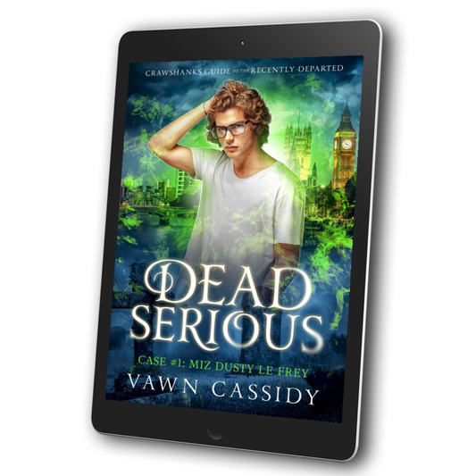 Dead Serious Case #1 Dusty Le Frey Ebook Cover. Crawshanks Guide to the Recently Departed Book 1. MM Paranormal Romance Dark Comedy Mystery. Gay/LGBTQ+ Fiction.