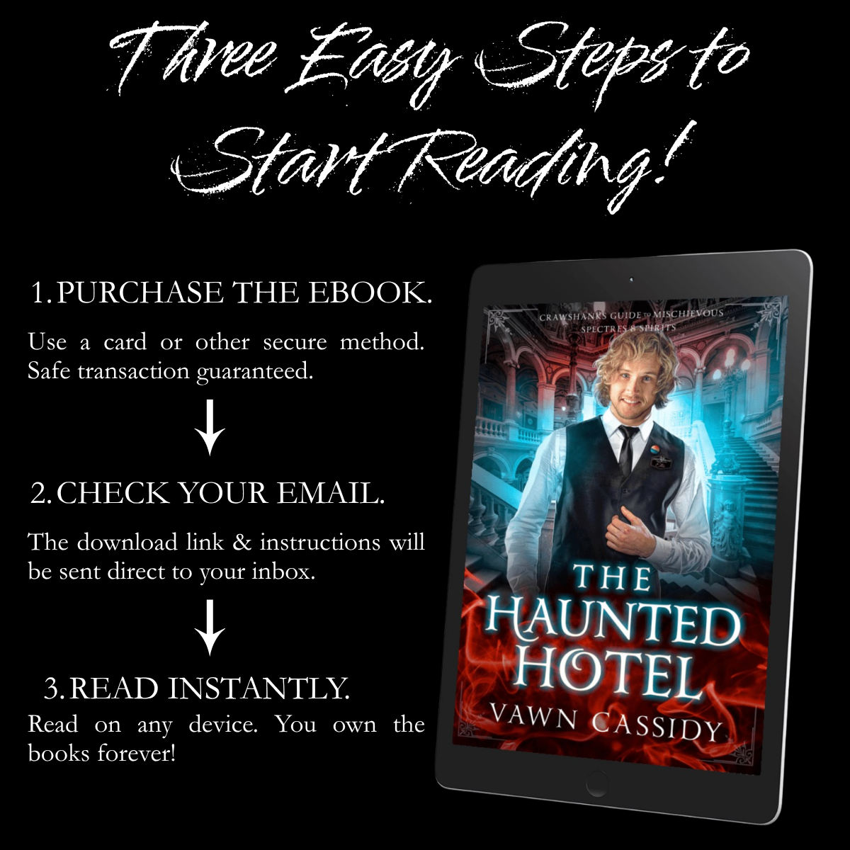 Promotional graphic for an ebook titled 'The Haunted Hotel' by Vawn Cassidy, showing a tablet on a black background with text explaining three easy steps to start reading: purchase the ebook, check email for the download link, and read instantly.