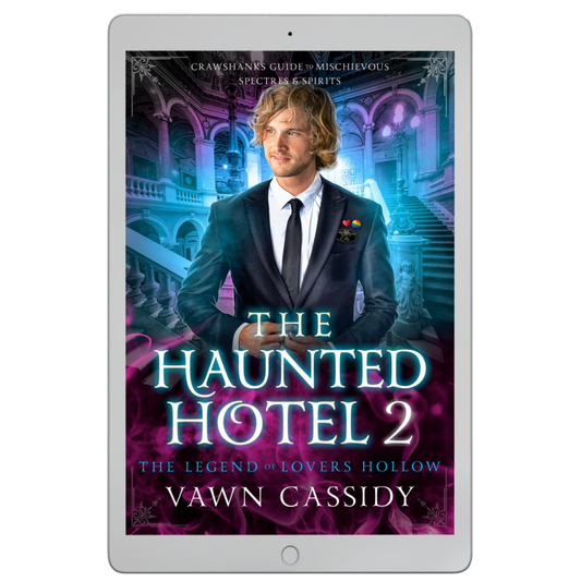 The Haunted Hotel 2 The Legend of Lovers Hollow Ebook - Crawshanks Guide to Mischievous Spectres & Spirits - Dark Comedy, Paranormal Romance